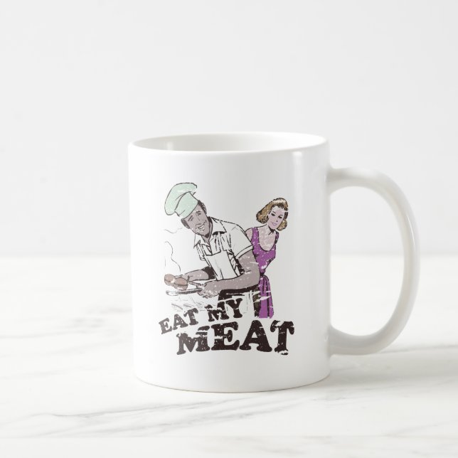 EAT MY MEAT COFFEE MUG (Right)