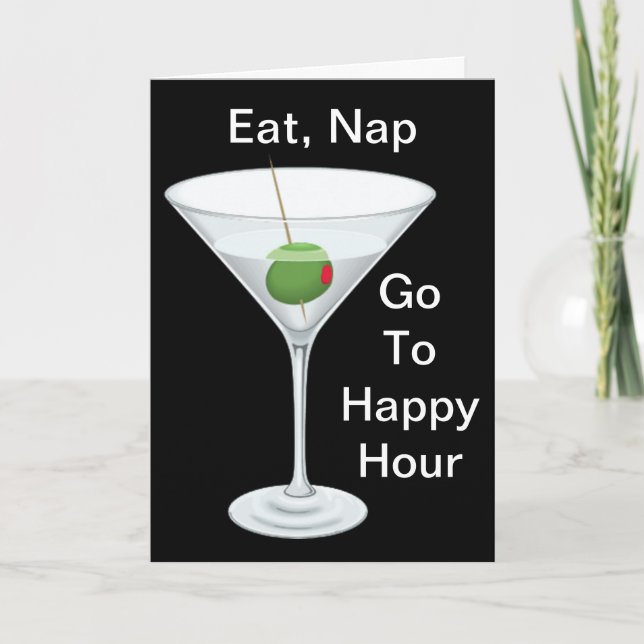 Eat Nap Go To Happy Hour Martini Happy Birthday Card (Front)