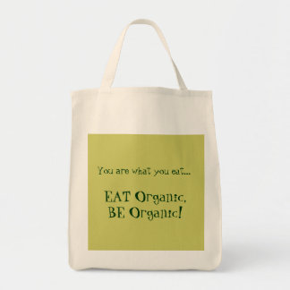 "Eat Organic, Be Organic!" Organic Grocery Bag