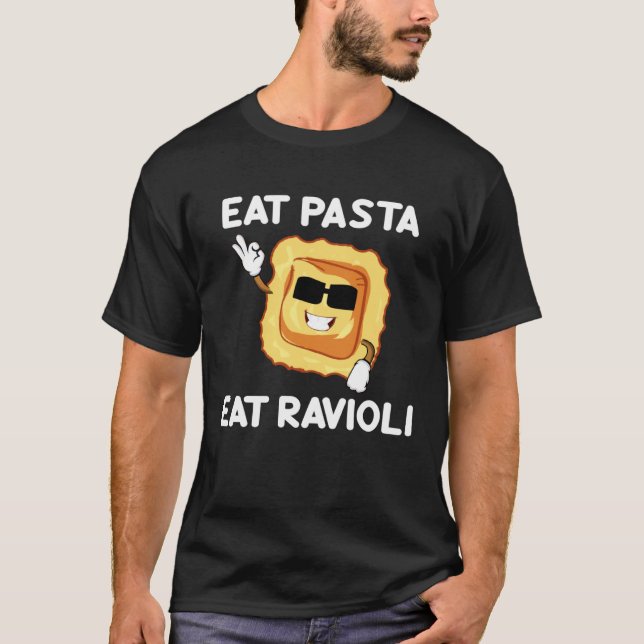 Eat Pasta Eat Ravioli Quotes About Italian Foodie  T-Shirt (Front)