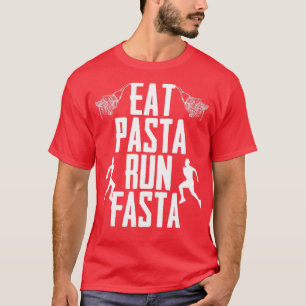 Eat Pasta Run Fasta Love Running Runner Enthusiast T-Shirt
