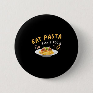 Eat Pasta Run Fasta-Spaghetti-Food-Funny 6 Cm Round Badge