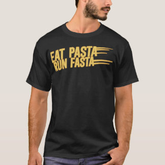 Eat Pasta run Fasta T-Shirt