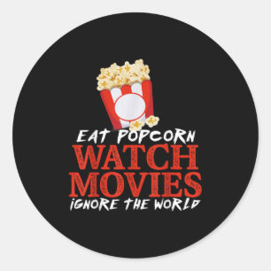Eat Pcorn Watch Movies Ignore The World Funny Quot Classic Round Sticker