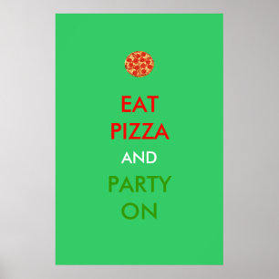 Eat Pizza and Party On Funny Poster