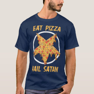 Eat Pizza Hail Satan Devil Pizza  T-Shirt