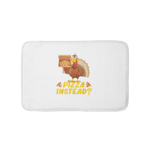 Eat pizza instead of turkey on Thanksgiving  Bath Mat