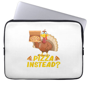 Eat pizza instead of turkey on Thanksgiving Laptop Sleeve