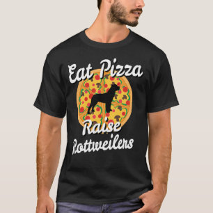 Eat Pizza Raise Rottweiler Dogs 24 T-Shirt