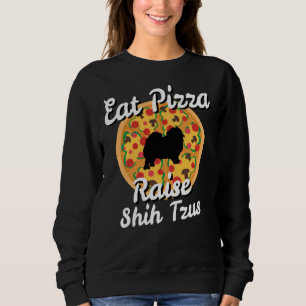 Eat Pizza Raise Shih Tzu Dogs Puppy      Sweatshirt