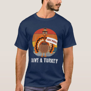 Eat Pizza Save A Turkey Funny Thanksgiving Vintage T-Shirt
