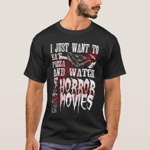 Eat Pizza Watch Horror Movies Funny Black T-Shirt
