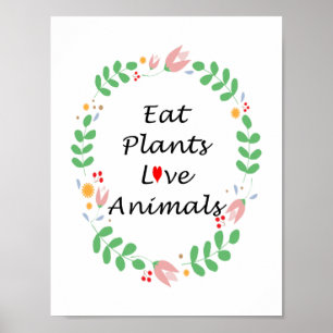 eat plants love animals vegan poster