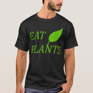 Eat Plants Vegan and Vegetarian Plant Based  T-Shirt