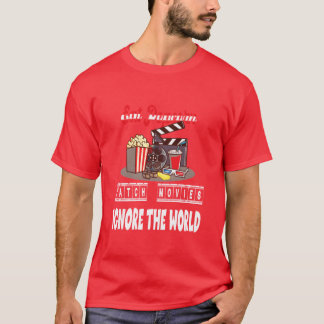 Eat Popcorn Watch Movie Ignorehe World family T-Shirt