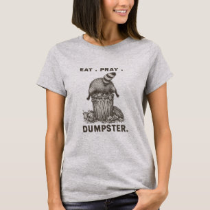 Eat Pray Dumpster Racoon Funny Trash Panda Parody T-Shirt