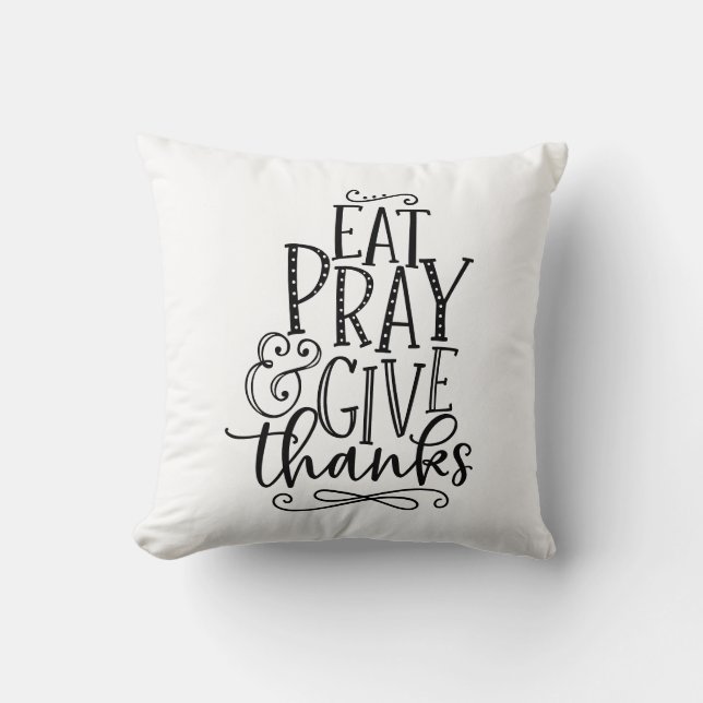 Eat Pray & Give Thanks Cushion (Front)