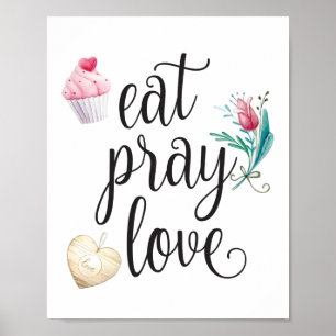 Eat Pray Love Inspirational Typography Quote Poster
