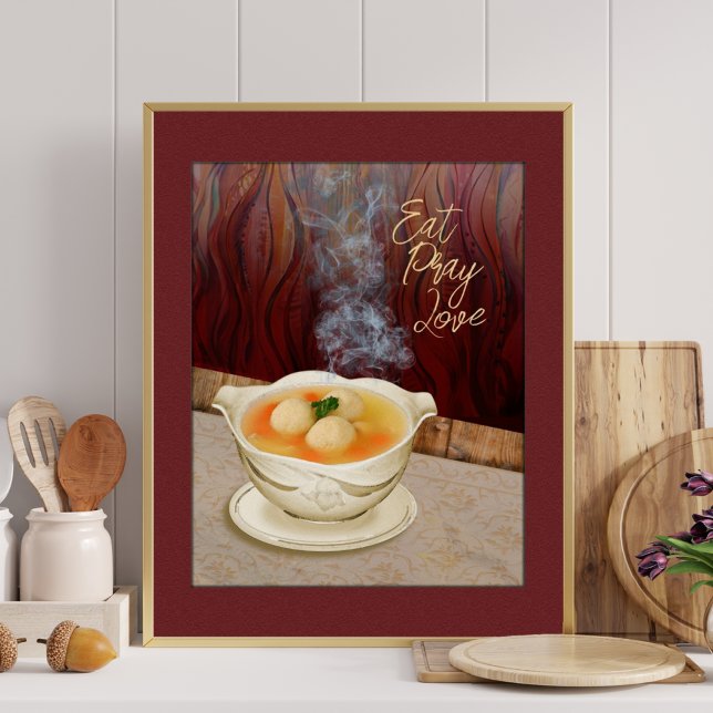 Eat Pray Love Matzah Ball Soup Jewish Kitchen Art Poster (Creator Uploaded)