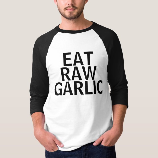 EAT RAW GARLIC T-Shirt (Front)