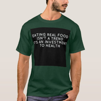 EAT real food today T-Shirt