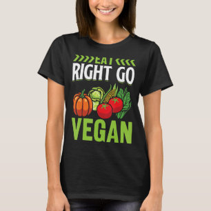 Eat Right Go Vegan T-Shirt