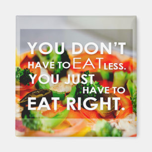 Eat Right Motivational Fridge Magnet