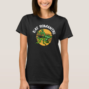 Eat Romantic  Praying Mantis Insect Entomology Pra T-Shirt