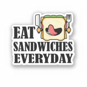 Eat Sandwiches Everyday , Enjoy every Sandwich