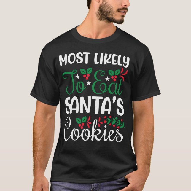 Eat Santa's Cookies Funny christmas T-Shirt (Front)
