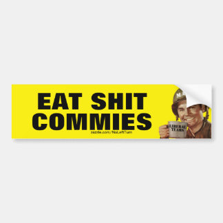 Eat Shit Commies Bumper Sticker