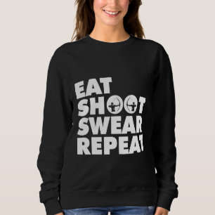 Eat Shoot Repeat Swear Archery Bow Hunting Funny Sweatshirt