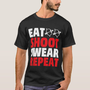 Eat Shoot Swear Repeat Arrow Bow Hunting Archery T-Shirt