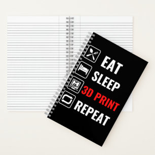 Eat Sleep 3D Print Repeat Notebook