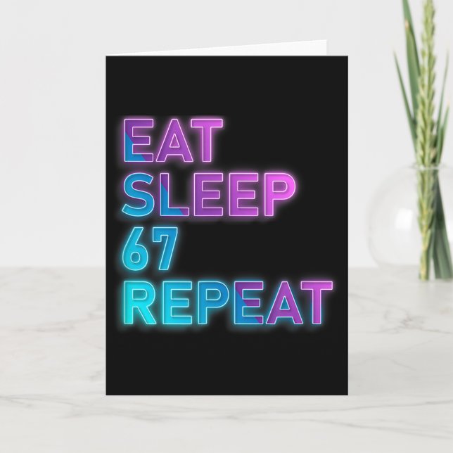 Eat Sleep 67 Repeat Colourful 67 Meme Slang 6 7 Br Card (Front)