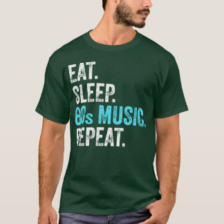 Eat Sleep 80s Music Repeat 80s Music Fan T-Shirt