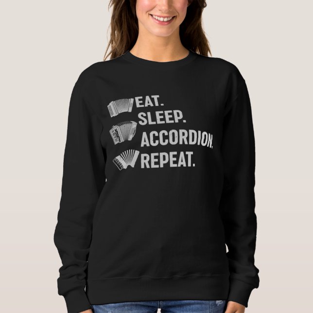 Eat Sleep Accordion Repeat Accordion Instrument Mu Sweatshirt (Front)