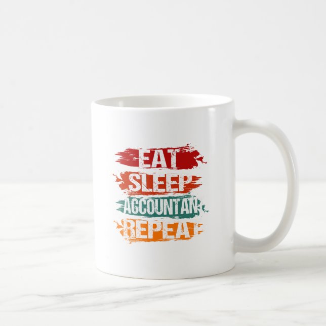 Eat, Sleep, Accountant, Repeat Coffee Mug (Right)