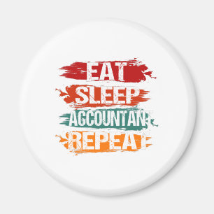 Eat, Sleep, Accountant, Repeat Magnet