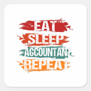 Eat, Sleep, Accountant, Repeat Square Sticker