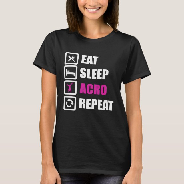 Eat Sleep Acro Repeat for Gymnastics T-Shirt (Front)
