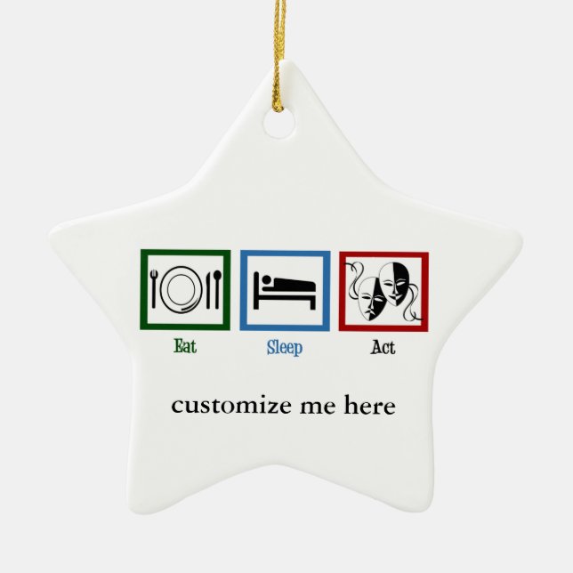 Eat Sleep Act Funny Acting Star Ceramic Ornament (Front)