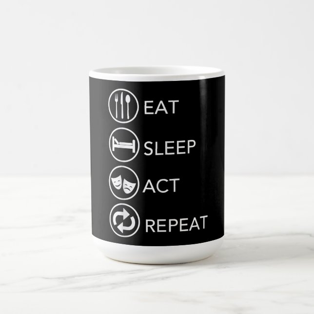 Eat Sleep Act Repeat Actors Acting Gift Coffee Mug (Center)