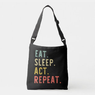 Eat Sleep Act Repeat Crossbody Bag