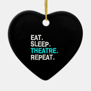 Eat Sleep Actress  Musical  Women Men Mum Ceramic Ornament