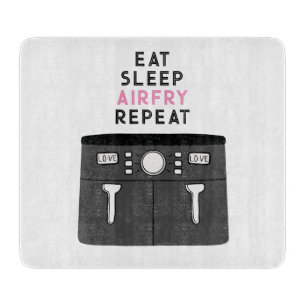 Eat Sleep Airfry Repeat Cutting Board