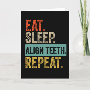 Eat sleep align teeth repeat retro vintage card