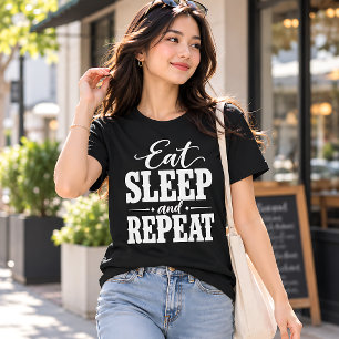 Eat Sleep and Repeat Funny Typography T-Shirt