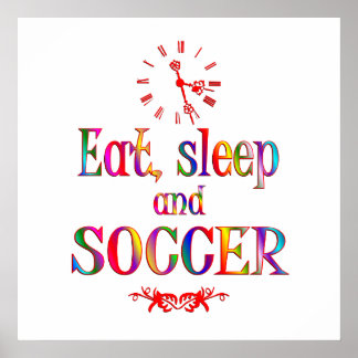 Eat, Sleep and Soccer Poster