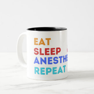 EAT SLEEP ANESTHESIA REPEAT - ANESTHESIA  Two-Tone Coffee Mug